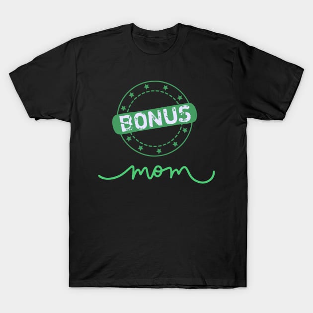 Bonus Mom T-Shirt by Moonlit Midnight Arts